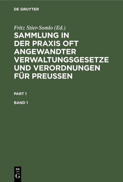 Produktbild: Sammlung in der Praxis oft angewandter Verwaltungsgesetze und Verordnungen f&uuml;r Preu&szlig;en. Band 1