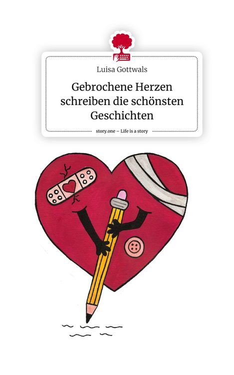 Produktbild: Gebrochene Herzen schreiben die sch&ouml;nsten Geschichten. Life is a Story - story.one