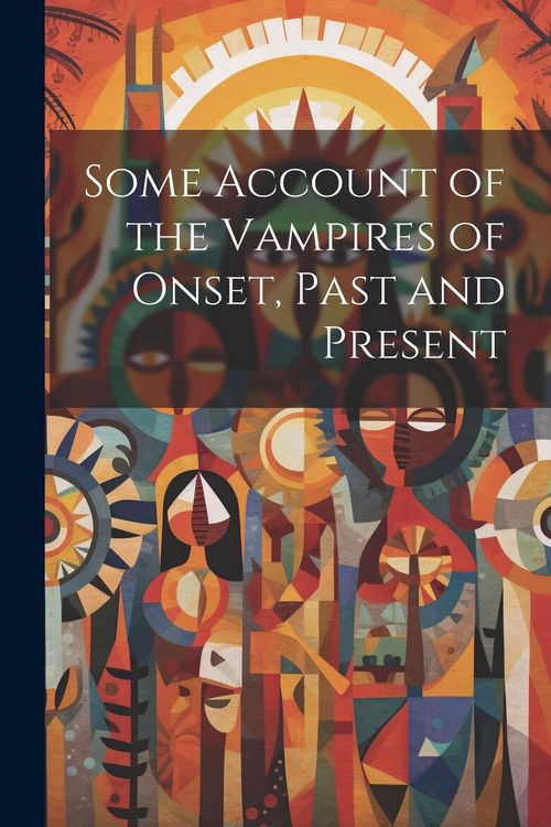 Produktbild: Some Account of the Vampires of Onset, Past and Present
