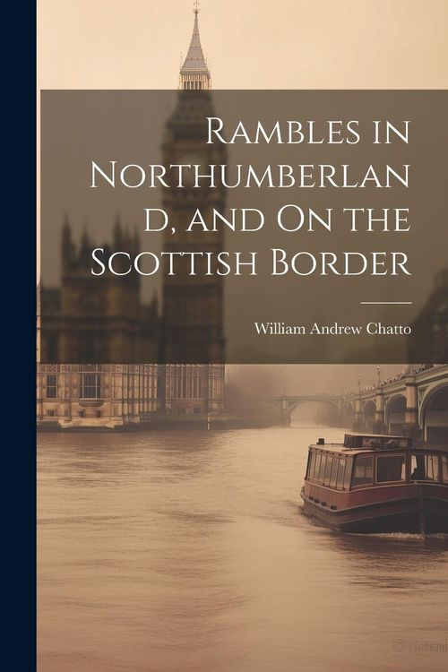 Produktbild: Rambles in Northumberland, and On the Scottish Border