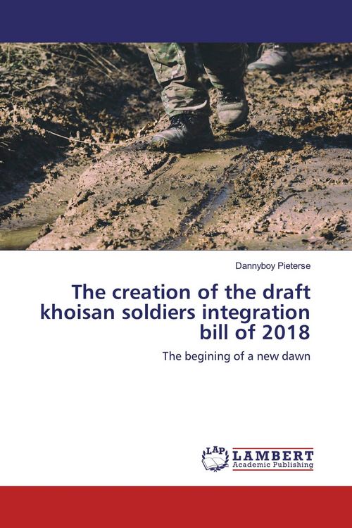 Produktbild: The creation of the draft khoisan soldiers integration bill of 2018