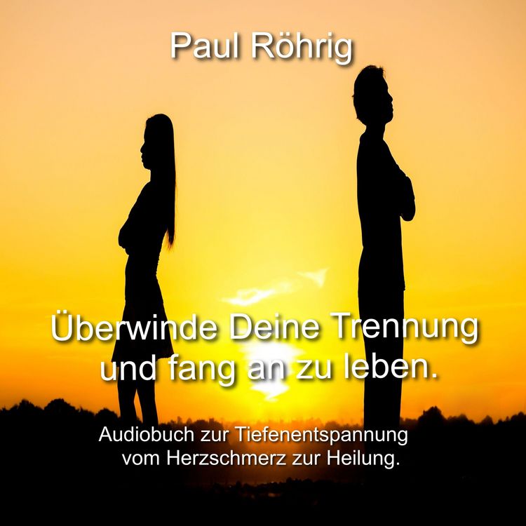 Produktbild: &Uuml;berwinde Deine Trennung und fang an zu leben.