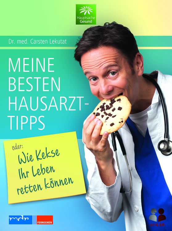 Produktbild: Meine besten Hausarzttipps oder: Wie Kekse Ihr Leben retten k&ouml;nnen
