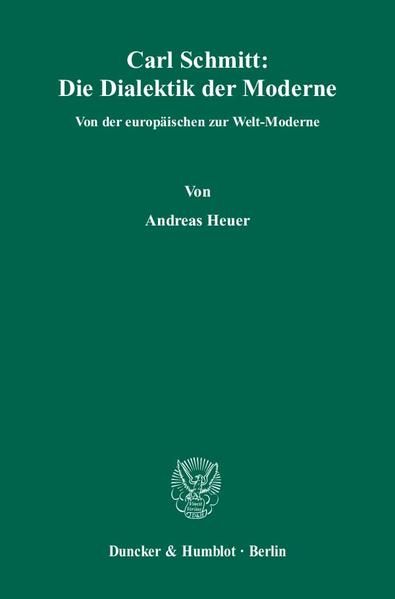 Produktbild: Carl Schmitt: Die Dialektik der Moderne.