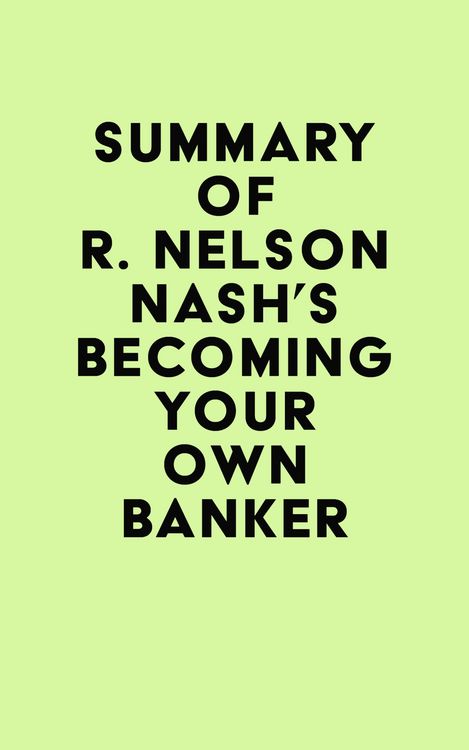 Produktbild: Summary of R. Nelson Nash's Becoming Your Own Banker