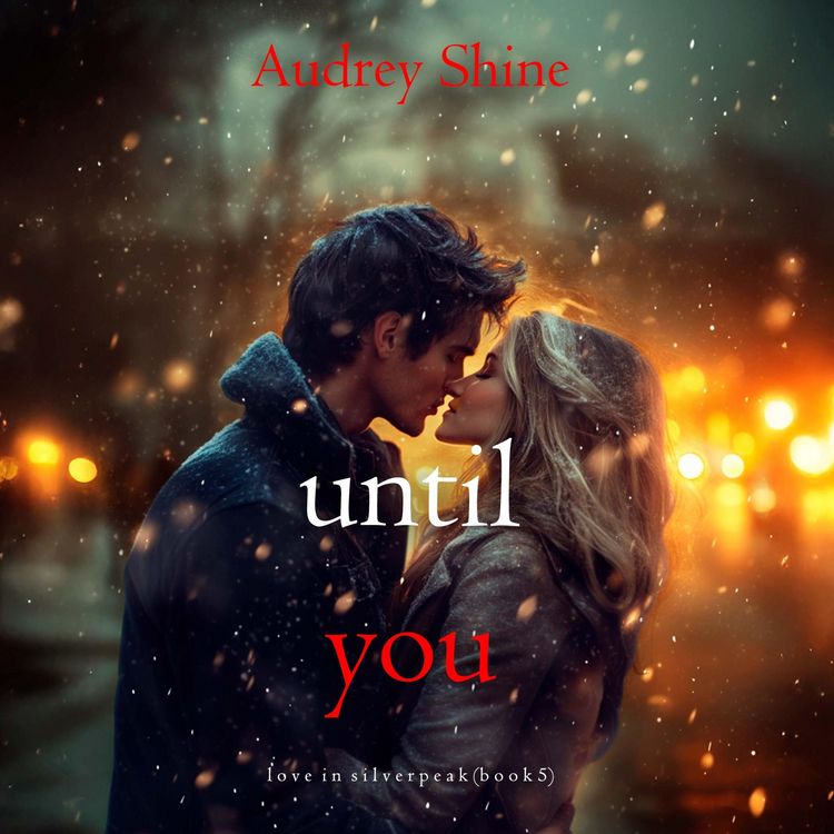 Produktbild: Until You (Love in Silverpeak&mdash;Book 5)