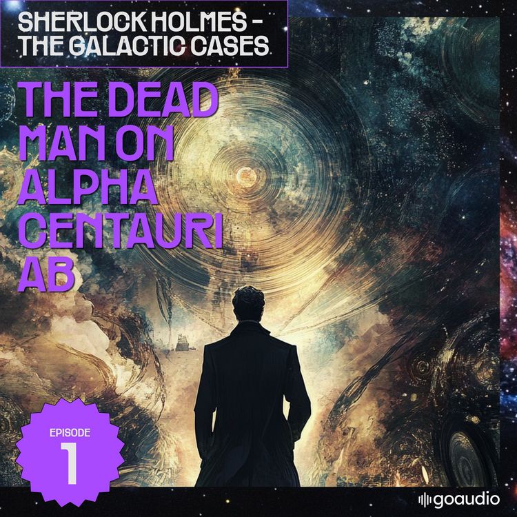 Produktbild: The Dead Man on Alpha Centauri Ab (Sherlock Holmes - The Galactic Cases, Episode 1)