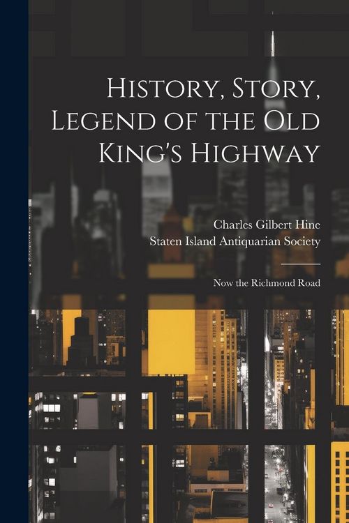 Produktbild: History, Story, Legend of the Old King's Highway: Now the Richmond Road