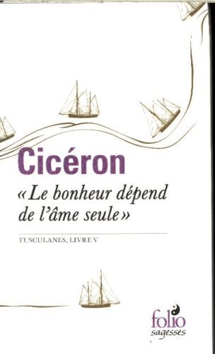 Produktbild: Le bonheur d&eacute;pend de l'&acirc;me seule : Tusculanes, livre V