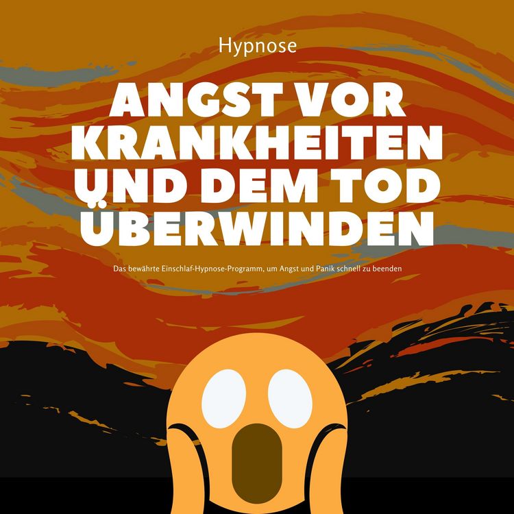 Produktbild: Mit Hypnose die Angst vor Krankheiten und dem Tod &uuml;berwinden