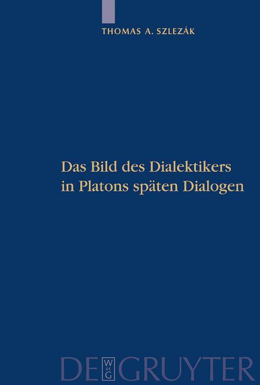 Produktbild: Das Bild des Dialektikers in Platons sp&auml;ten Dialogen