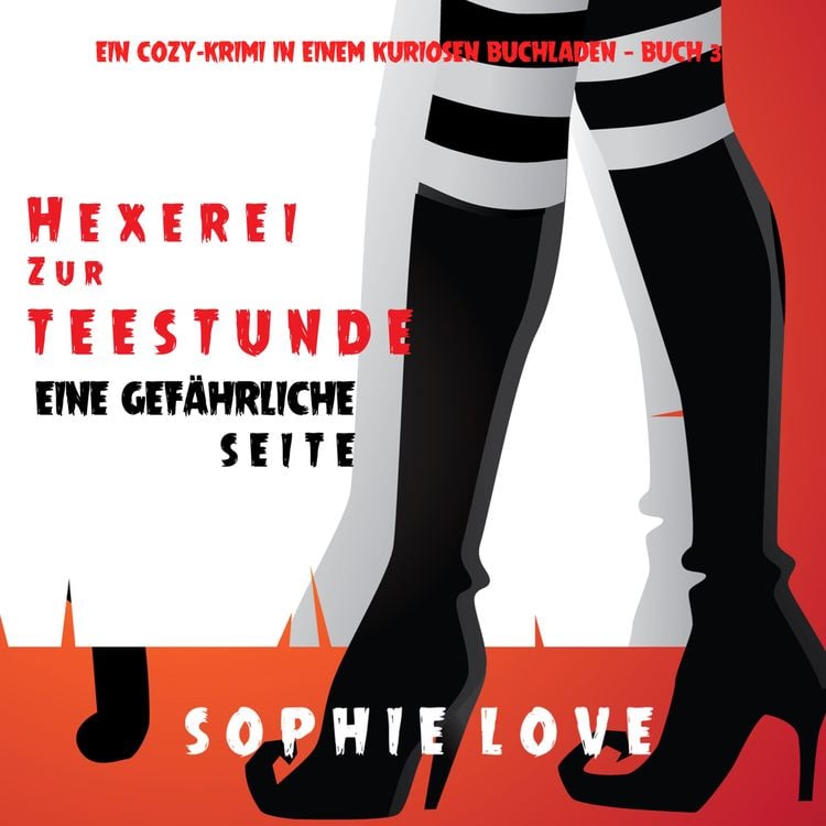 Bild vom Artikel Hexerei zur Teestunde: Eine gefährliche Seite (Ein Cozy-Krimi in einem kuriosen Buchladen — Buch 3) vom Autor Sophie Love