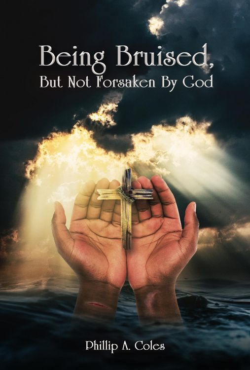 Produktbild: Being Bruised, But Not Forsaken By God
