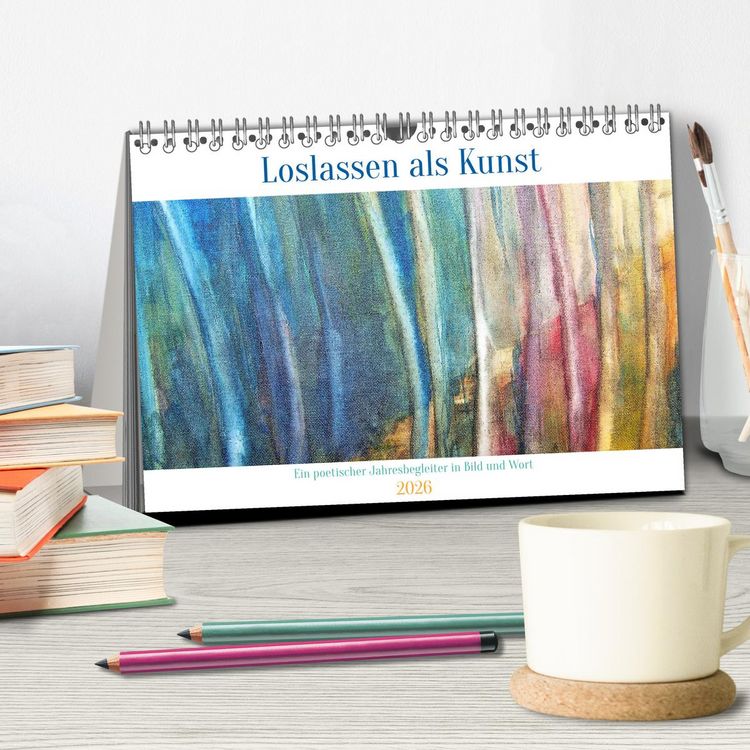 Produktbild: Loslassen als Kunst - Ein poetischer Jahresbegleiter in Bild und Wort (Tischkalender 2026 DIN A5 quer), CALVENDO Monatskalender