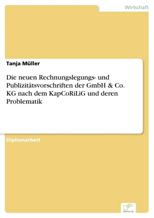 Produktbild: Die neuen Rechnungslegungs- und Publizit&auml;tsvorschriften der GmbH & Co. KG nach dem KapCoRiLiG und deren Problematik
