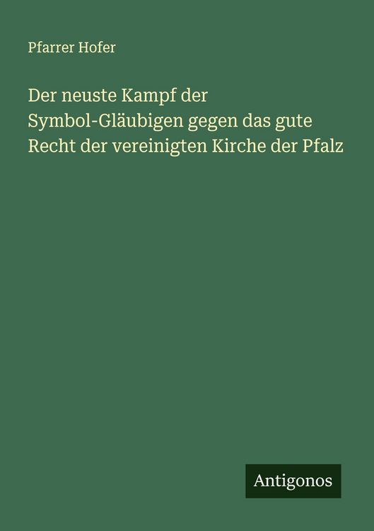 Produktbild: Der neuste Kampf der Symbol-Gl&auml;ubigen gegen das gute Recht der vereinigten Kirche der Pfalz