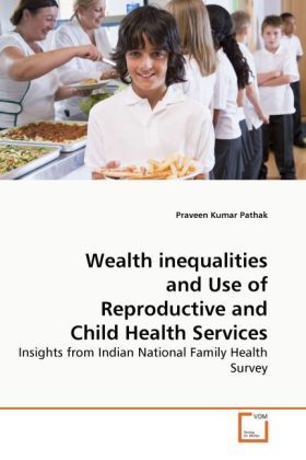 Produktbild: Pathak, P: Wealth inequalities and Use of Reproductive and C