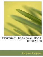 Produktbild: L'Heureux Et L'Heureuse Ou L'Amour Arabe Roman