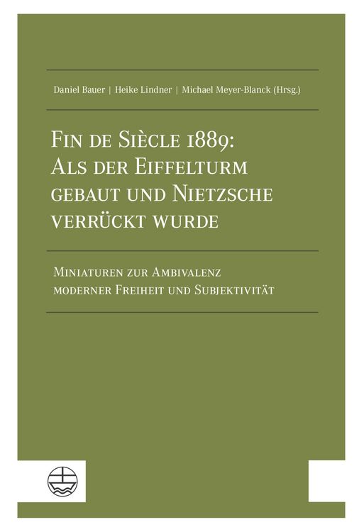 Produktbild: Fin de Si&egrave;cle 1889: Als der Eiffelturm gebaut und Nietzsche verr&uuml;ckt wurde