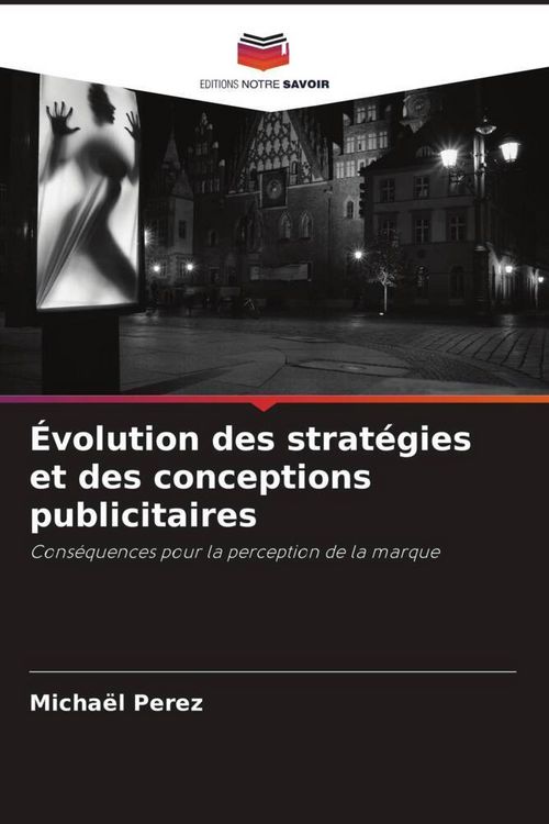 Produktbild: &Eacute;volution des strat&eacute;gies et des conceptions publicitaires
