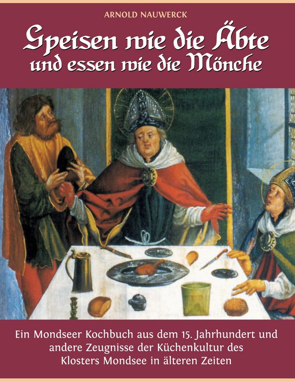 Produktbild: Speisen wie die &Auml;bte und essen wie die M&ouml;nche