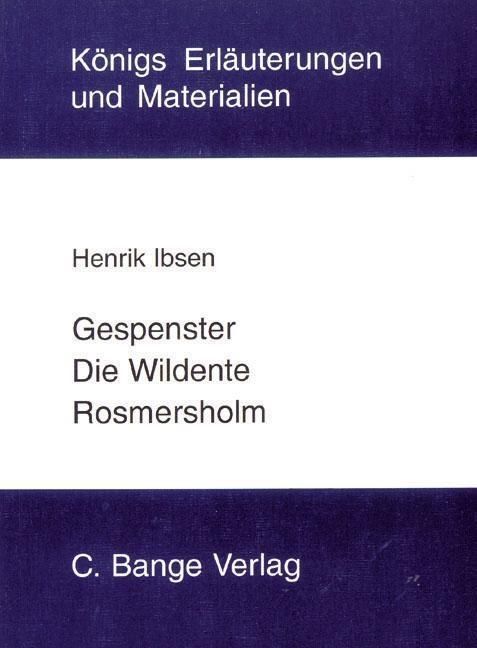 Produktbild: Gespenster, Die Wildente und Rosmersholm. Textanalyse und Interpretation.