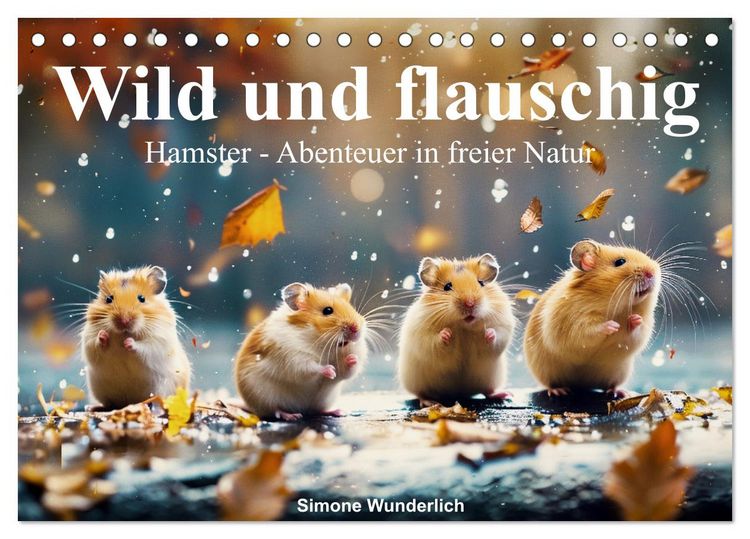Produktbild: Wild und flauschig - Hamster - Abenteuer in freier Natur (Tischkalender 2026 DIN A5 quer), CALVENDO Monatskalender
