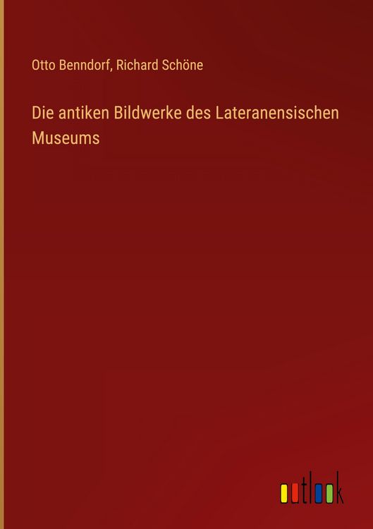 Produktbild: Die antiken Bildwerke des Lateranensischen Museums