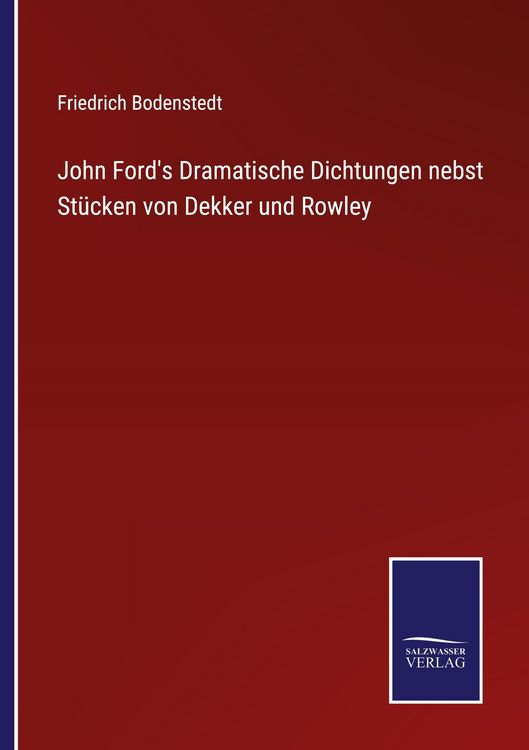 Produktbild: John Ford's Dramatische Dichtungen nebst St&uuml;cken von Dekker und Rowley
