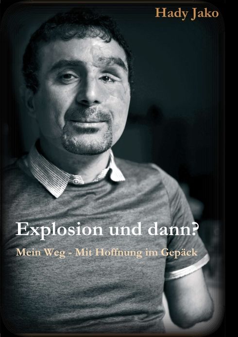 Produktbild: Explosion und dann? Mein Weg - Mit Hoffnung im Gep&auml;ck