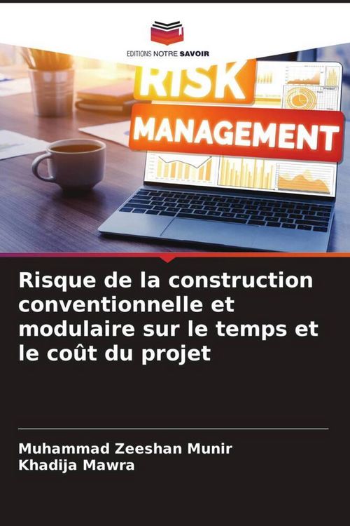 Produktbild: Risque de la construction conventionnelle et modulaire sur le temps et le co&ucirc;t du projet