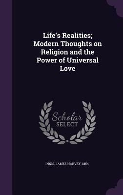 Produktbild: Life's Realities; Modern Thoughts on Religion and the Power of Universal Love