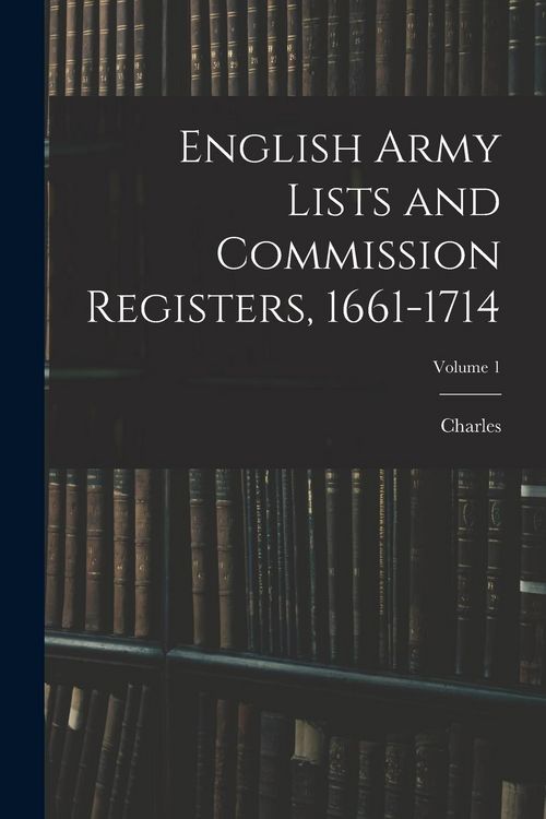 Produktbild: English Army Lists and Commission Registers, 1661-1714; Volume 1
