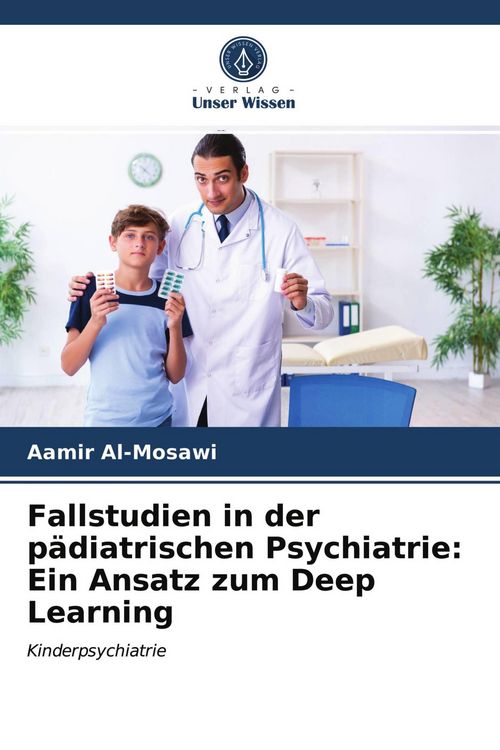 Produktbild: Fallstudien in der p&auml;diatrischen Psychiatrie: Ein Ansatz zum Deep Learning