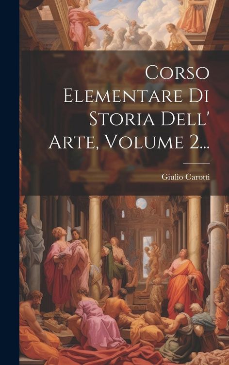 Produktbild: Corso Elementare Di Storia Dell' Arte, Volume 2...