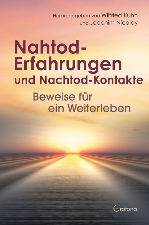 Produktbild: Nahtod-Erfahrungen und Nachtod-Kontakte &ndash; Beweise f&uuml;r ein Weiterleben