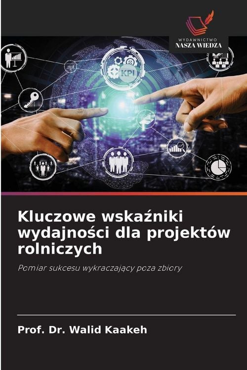 Produktbild: Kluczowe wska&iquest;niki wydajno&iquest;ci dla projekt&oacute;w rolniczych