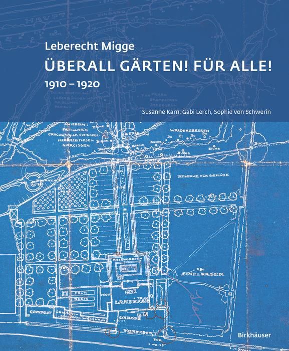 Produktbild: Leberecht Migge "&Uuml;berall G&auml;rten! F&uuml;r alle!"
