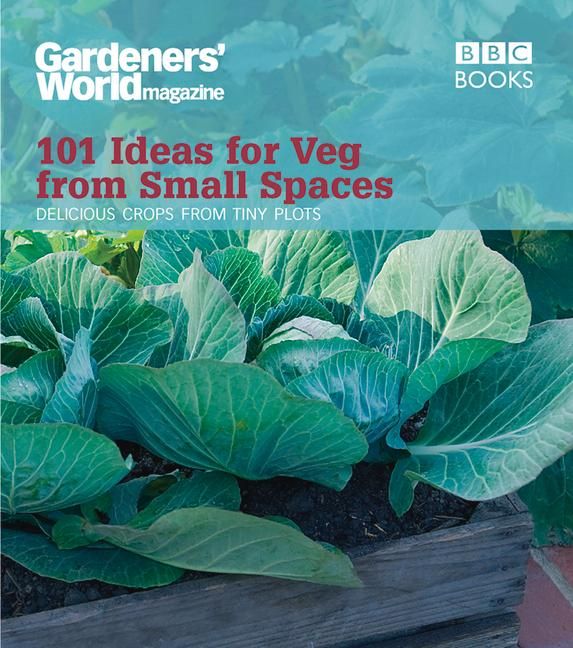 Produktbild: Gardeners' World: 101 Ideas for Veg from Small Spaces