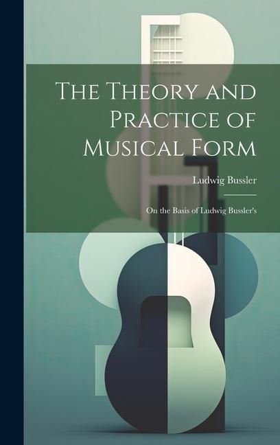 Produktbild: The Theory and Practice of Musical Form