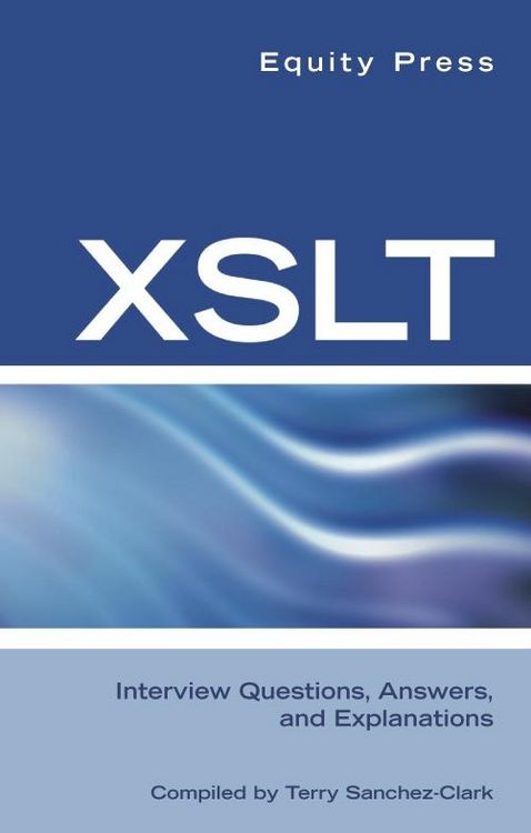 Produktbild: XSLT Interview Questions, Answers, and Certification: Your Guide to XSLT Interviews and Certification Review