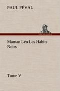 Produktbild: Maman L&eacute;o Les Habits Noirs Tome V