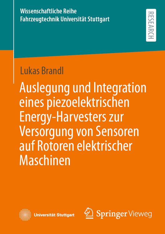Produktbild: Auslegung und Integration eines piezoelektrischen Energy-Harvesters zur Versorgung von Sensoren auf Rotoren elektrischer Maschinen