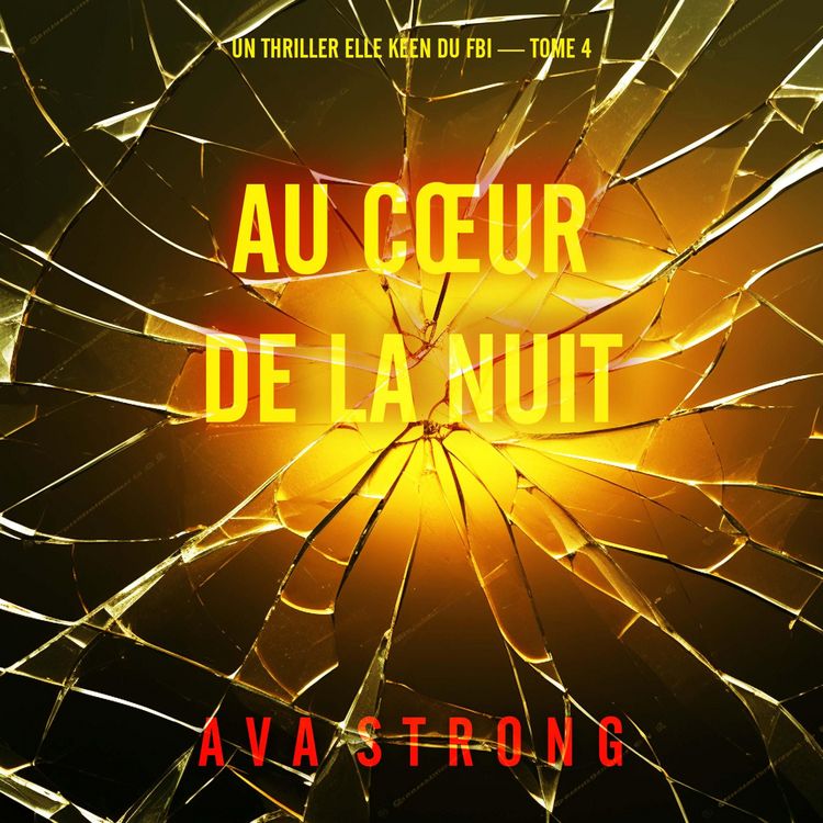 Produktbild: Au c&oelig;ur de la nuit (Un thriller Elle Keen du FBI &mdash; tome 4)
