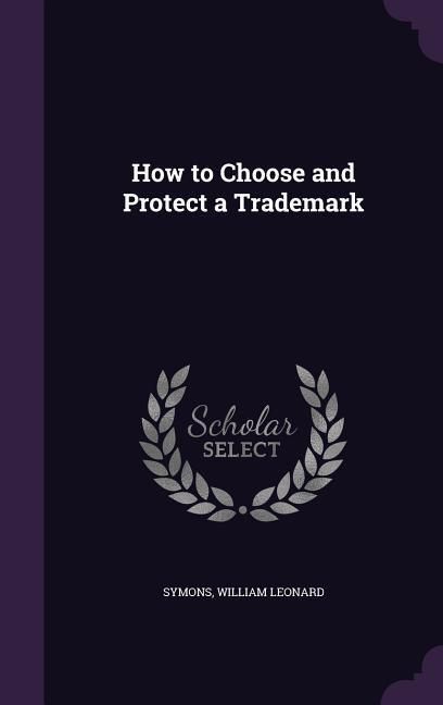 Produktbild: How to Choose and Protect a Trademark