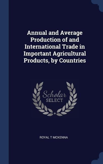 Produktbild: Annual and Average Production of and International Trade in Important Agricultural Products, by Countries
