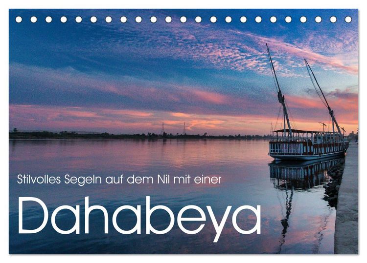 Produktbild: Stilvolles Segeln auf dem Nil mit einer Dahabeya (Tischkalender 2026 DIN A5 quer), CALVENDO Monatskalender