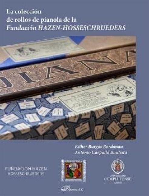 Produktbild: La colecci&oacute;n de rollos de pianola de la Fundaci&oacute;n Hazen-Hosseschrueders