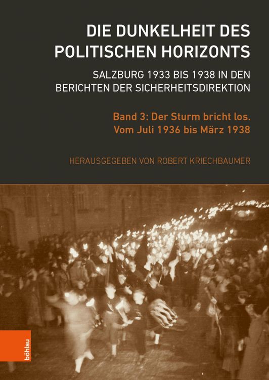 Produktbild: Die Dunkelheit des politischen Horizonts. Salzburg 1933 bis 1938 in den Berichten der Sicherheitsdirektion