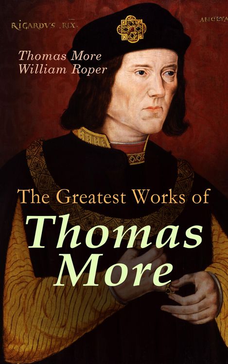 Produktbild: The Greatest Works of Thomas More (Annotated)